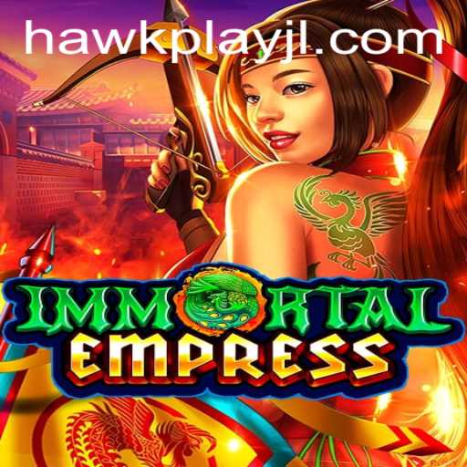 ImmortalEmpress: Unveiling the Majesty of HawkPlay