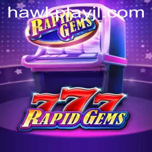 RapidGems777: A Thrilling Journey into HawkPlay